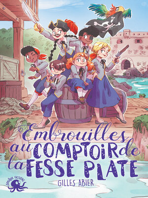 cover image of Embrouilles au Comptoir de la Fesse Plate--Lecture roman jeunesse pirate--Dès 8 ans